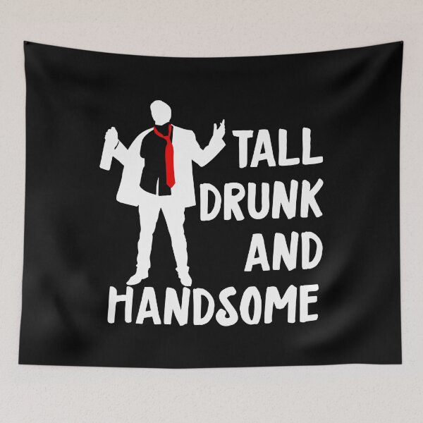 Item preview, Tall, Drunk, And Handsome designed and sold by PapaBujuGaming.