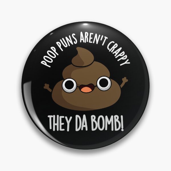 Item preview, Poop Puns Aren't Crappy They Da Bomb Funny Poo Puns (Dark BG) designed and sold by punnybone.