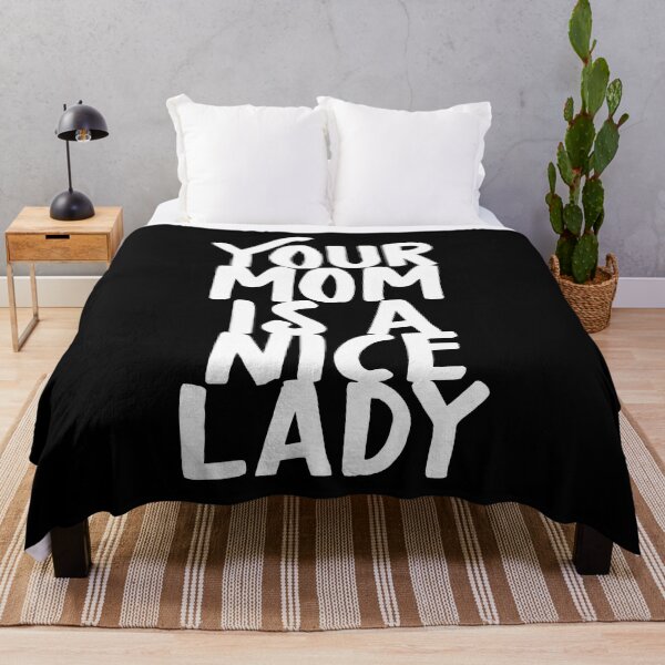 Item preview, Your Mom Is A Nice Lady designed and sold by PapaBujuGaming.
