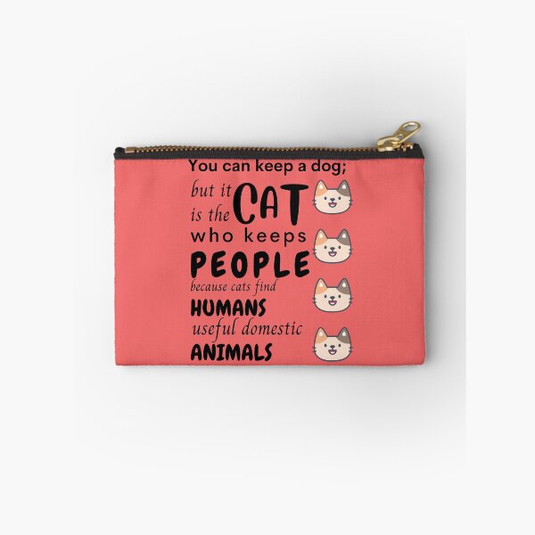 Item preview, You keep a dog; but it is the cat who keeps people because cats find humans useful domestic animalsCat lover, Life is better with a cat designed and sold by ColourTrials.
