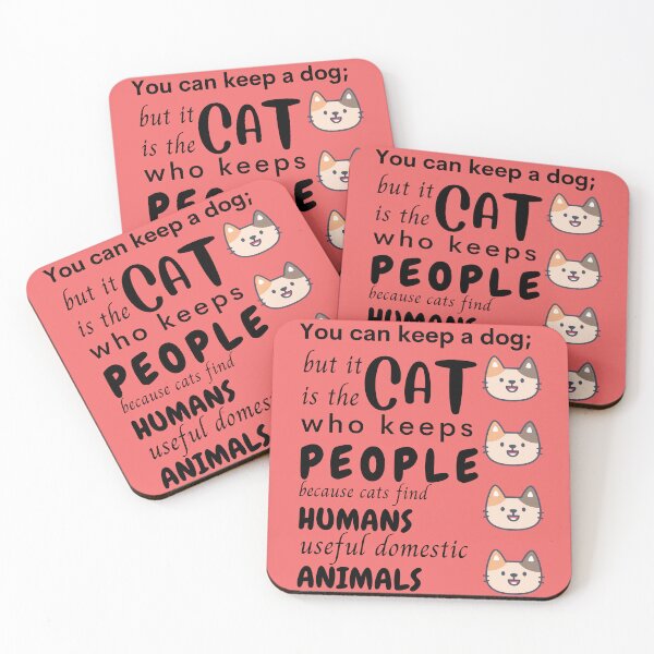 Item preview, You keep a dog; but it is the cat who keeps people because cats find humans useful domestic animalsCat lover, Life is better with a cat designed and sold by ColourTrials.