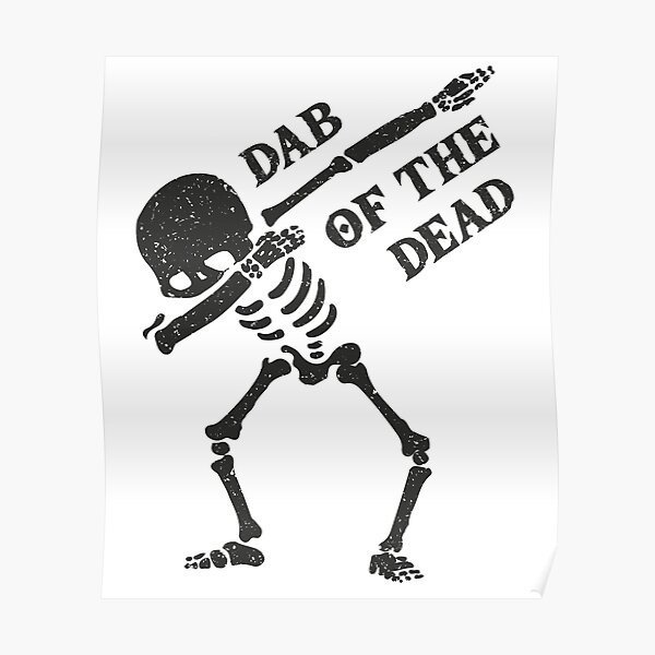 Dab Skeleton Posters Redbubble - roblox dab posters redbubble