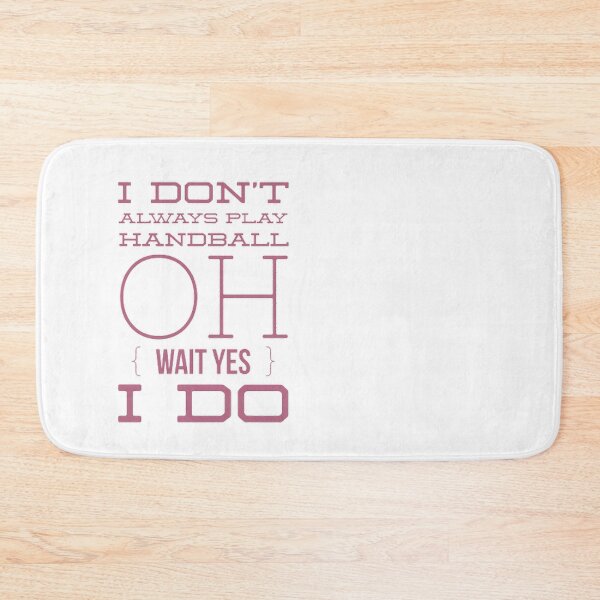 Item preview, I Don't Always Play Handball Oh Wait Yes I Do designed and sold by Hammy97.