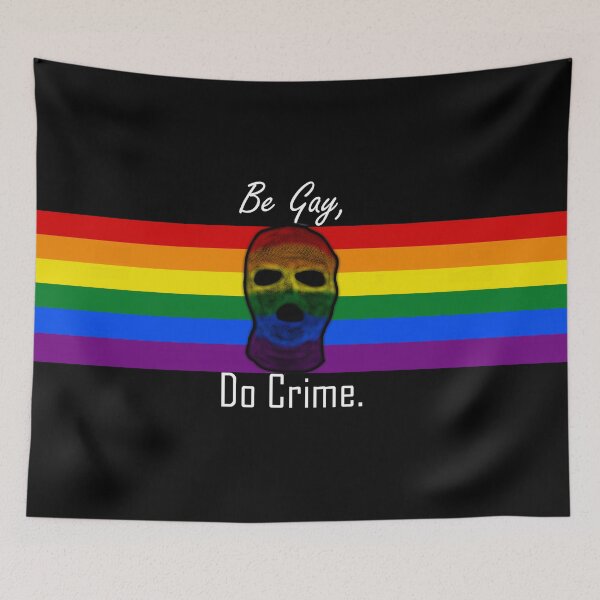 Item preview, Be Gay, Do Crime (3D)  designed and sold by SamIsWhat8.
