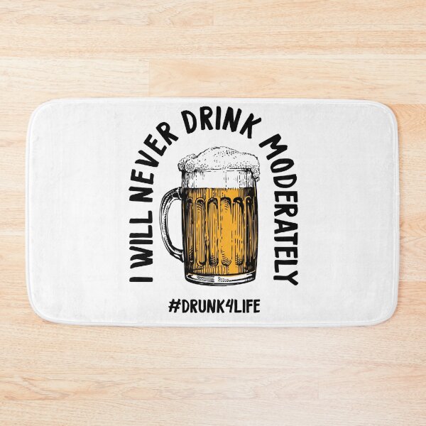 Item preview, I'll Never Drink Moderately designed and sold by PapaBujuGaming.