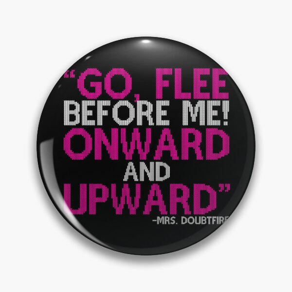 Item preview, Go, flee before me! Onward and Upward! -Mrs. Doubtfire  designed and sold by Sticker Up.