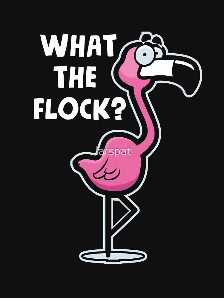 "What the Flock T-Shirt Funny Pink Flamingo Women's Tee" T-shirt by