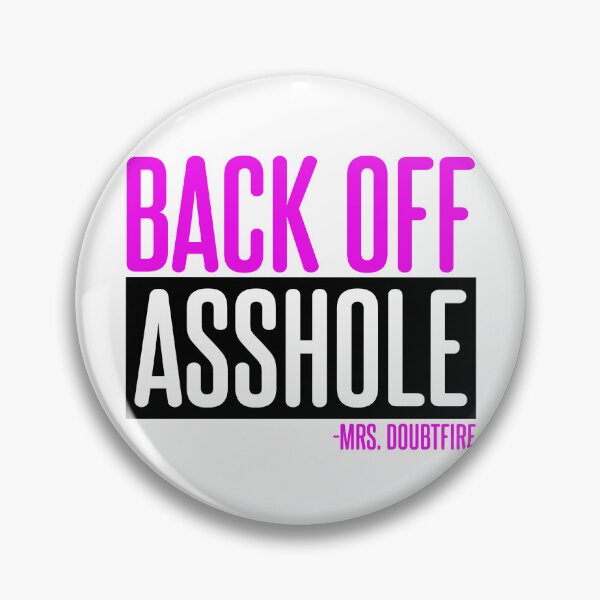 Item preview, Back off asshole!	Mrs. Doubtfire  designed and sold by Sticker Up.
