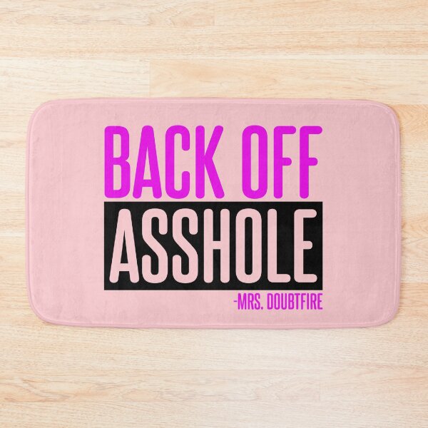 Item preview, Back off asshole!	Mrs. Doubtfire  designed and sold by Sticker Up.