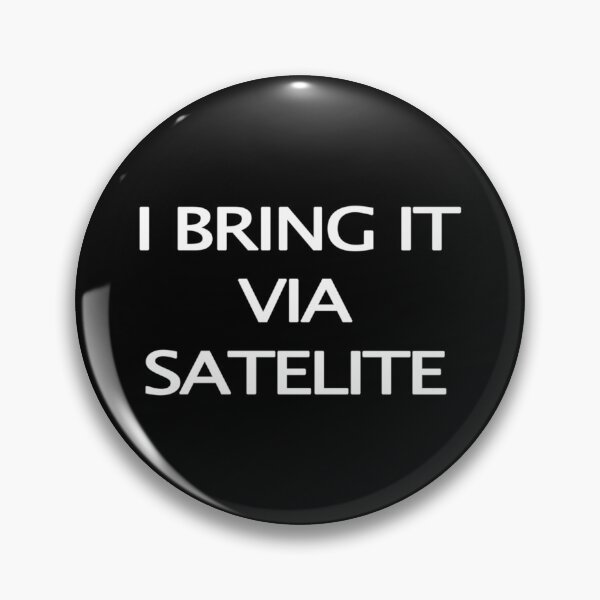 Item preview, I Bring It Via Satelite   designed and sold by WyYager555.