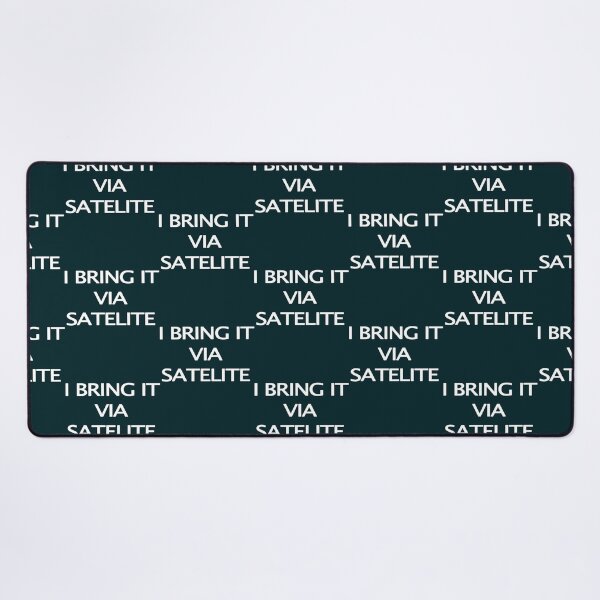 Item preview, I Bring It Via Satelite   designed and sold by WyYager555.