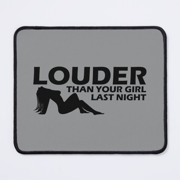 Item preview, Louder Than Your Girl Last Night (Exhaust )   designed and sold by makinleealmodo.