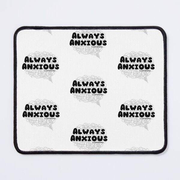 Item preview, Always Anxious. v2 | lilsboobthangs designed and sold by lilsboobthangs.