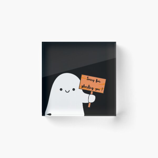 Item preview, Cute Ghost - Sorry for Ghosting You designed and sold by SalxSal.