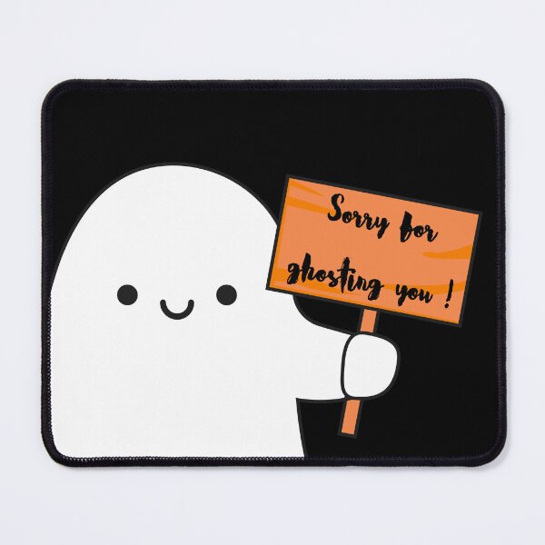 Item preview, Cute Ghost - Sorry for Ghosting You designed and sold by SalxSal.