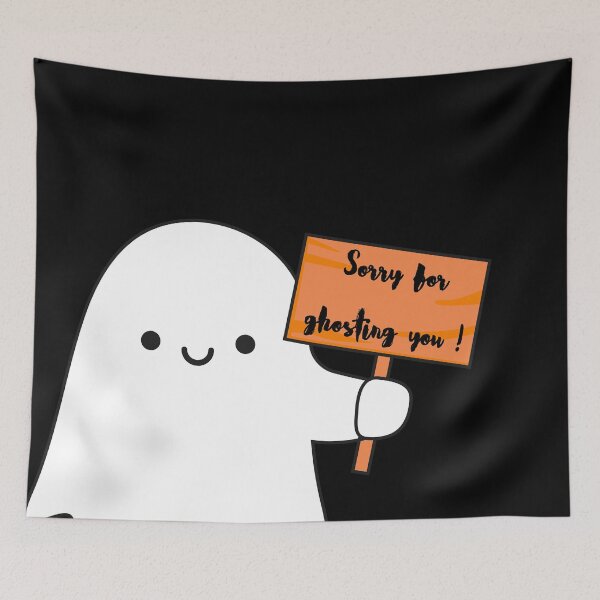 Item preview, Cute Ghost - Sorry for Ghosting You designed and sold by SalxSal.