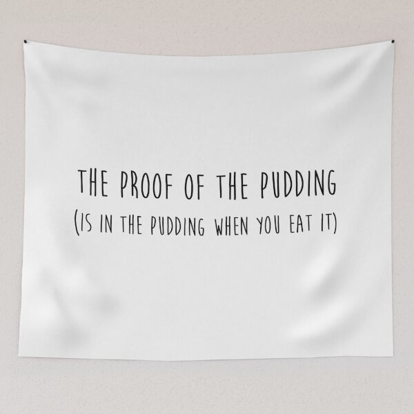Item preview, The Proof Of The Pudding designed and sold by jeremydwilliams.
