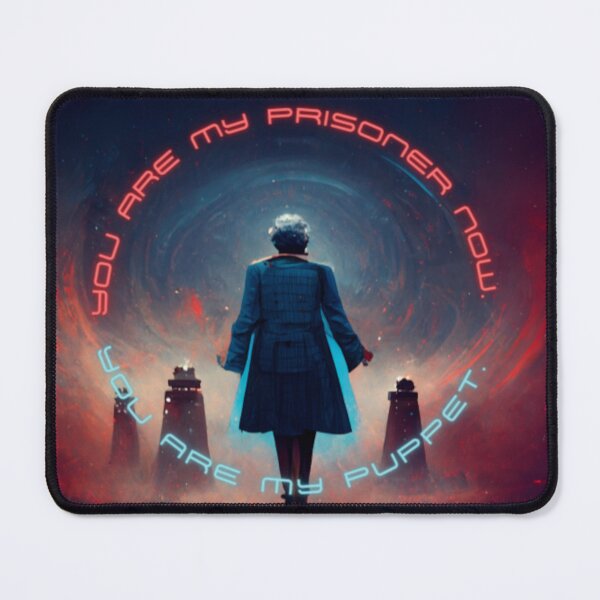 Item preview, Dr. Who: You are My Prisoner Now designed and sold by Paint-of-Heart.
