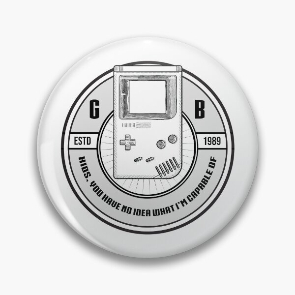 Item preview, Vintage art badge icon Gameboy old school kids you have no idea what I'm capable of designed and sold by scribblelife.