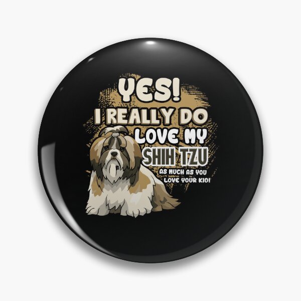 Item preview, I Really Do Love My Shih Tzu Dog designed and sold by UnknownArtistt.
