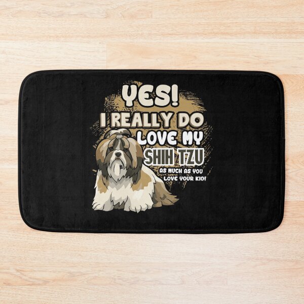 Item preview, I Really Do Love My Shih Tzu Dog designed and sold by UnknownArtistt.