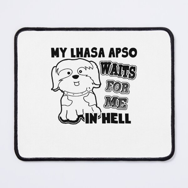 Item preview, My Lhasa Apso Waits For Me In Hell designed and sold by UnknownArtistt.