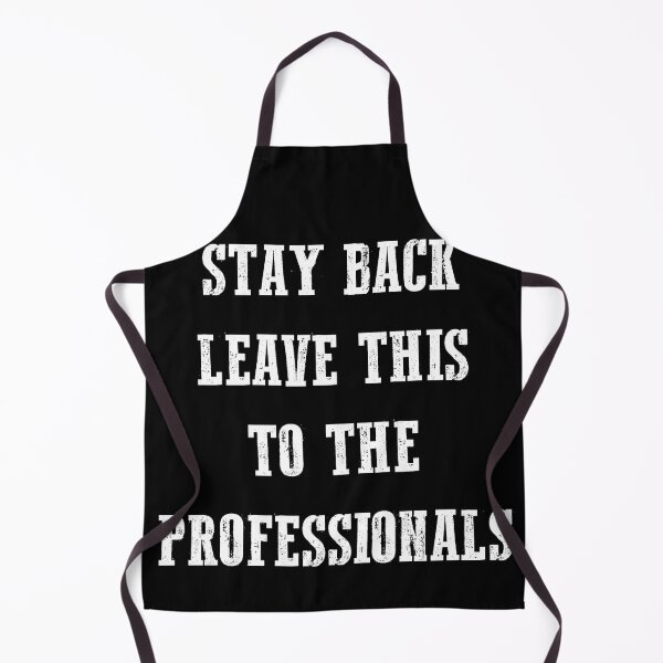Item preview, Stay Back And Leave It To The Professionals designed and sold by PapaBujuGaming.
