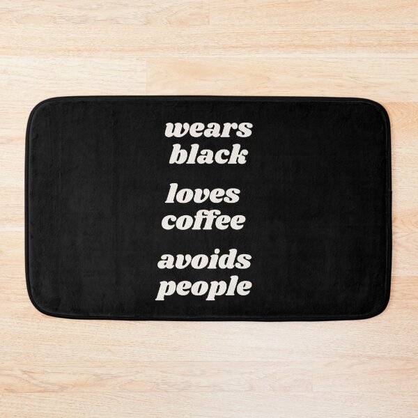 Item preview, wears black, loves coffee, avoids people designed and sold by MagpieMuddles.