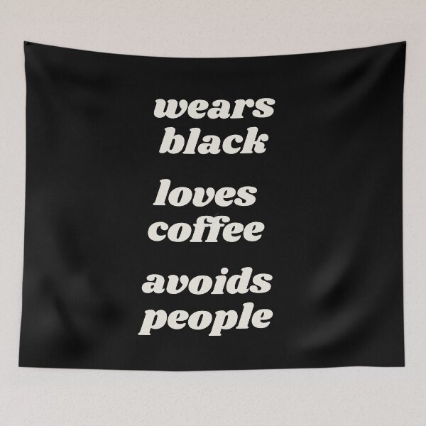 Item preview, wears black, loves coffee, avoids people designed and sold by MagpieMuddles.