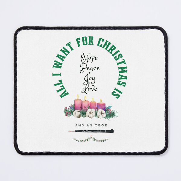 Item preview, Advent or Christmas Design for an Oboist. All I want for Christmas is Hope, Peace, Joy, Love and an Oboe designed and sold by Ric1926.