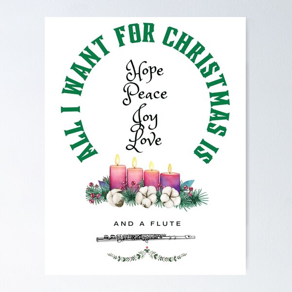 Item preview, Advent or Christmas Design for a Flautist.  All I want for Christmas is Hope, Peace, Joy, Love and a Flute designed and sold by Ric1926.