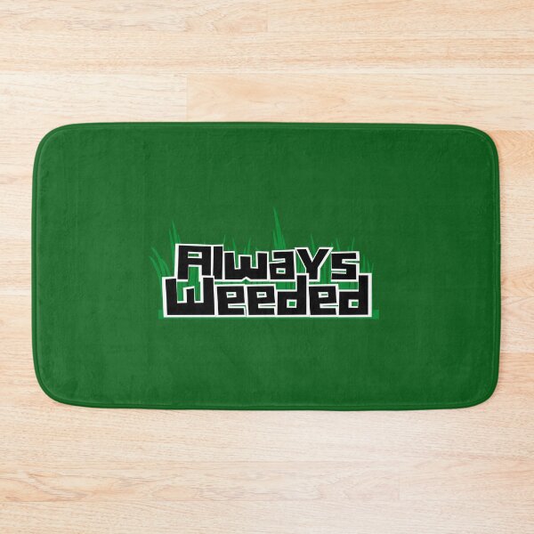 Item preview, Always Weeded - Funny, Restaurant, Busy designed and sold by AJGDesignsByAsh.