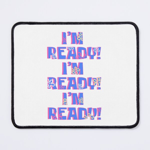 Item preview, I'm Ready! I'm Ready! I'm Ready! designed and sold by PapaBujuGaming.