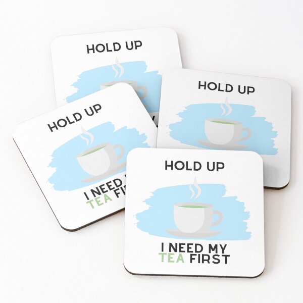 Item preview, Hold Up, I Need My Tea First (Black Text) designed and sold by SolGalaxyDesign.