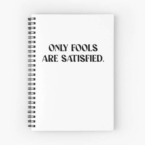 Item preview, only fools are satisfied black designed and sold by Hannah Breshears.