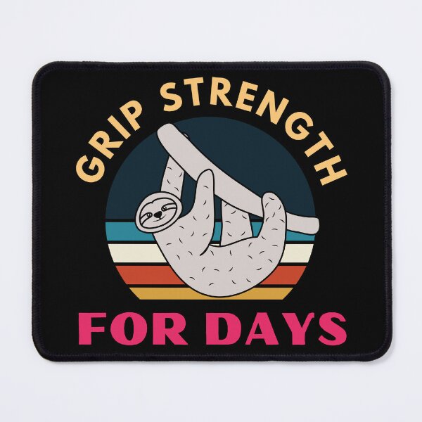 Item preview, Grip Strength For Days. Sloth. Funny Climbing designed and sold by Boulder Design Co.