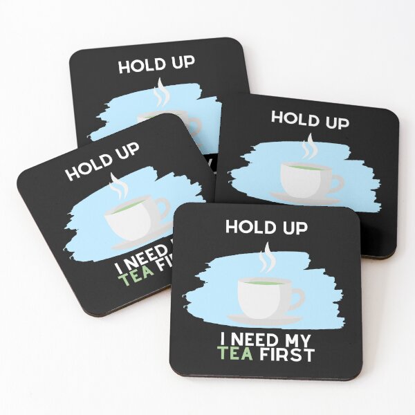 Item preview, Hold Up, I Need My Tea First (White Text) designed and sold by SolGalaxyDesign.