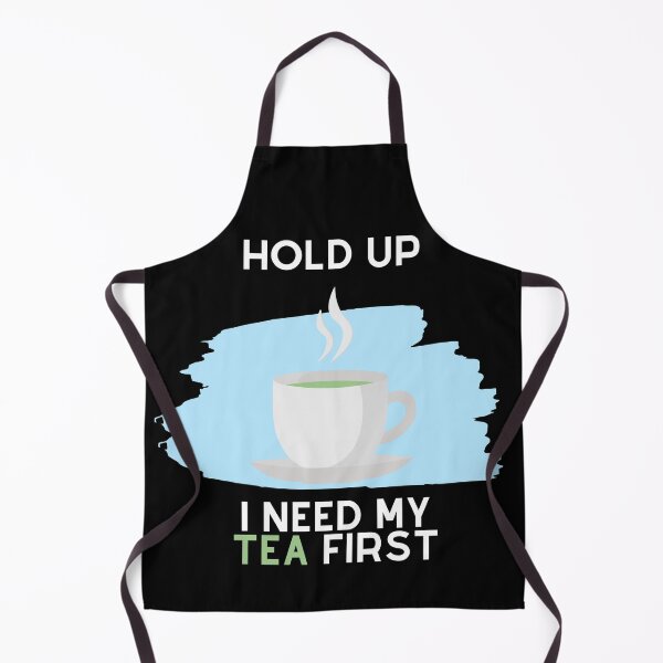 Item preview, Hold Up, I Need My Tea First (White Text) designed and sold by SolGalaxyDesign.