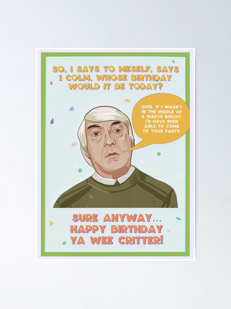 "Derry Girls Orla Uncle Colm Birthday" Poster for Sale by Scott7K