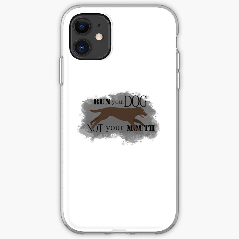 Run Your Dog Not Your Mouth Lab Chocolate iPhone Case & Cover