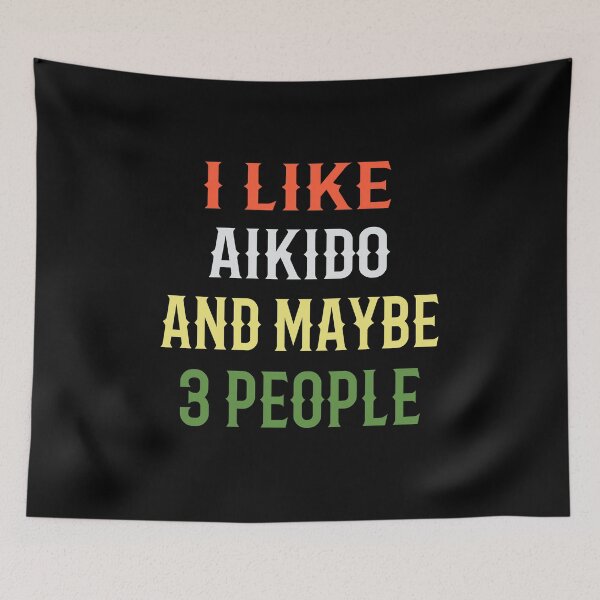 Item preview,   I Like Aikido and Maybe 3 People! Funny Design for an aikidoka and Aikido lovers! designed and sold by TheKarateStore.