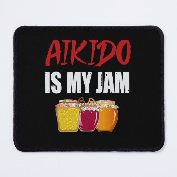 Item preview, Aikido Is My Jam! Funny Design for an aikidoka and Aikido lovers! designed and sold by TheKarateStore.