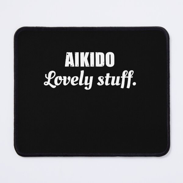 Item preview, Aikido, Lovely Stuff! Funny Design for an aikidoka and Aikido lovers! designed and sold by TheKarateStore.