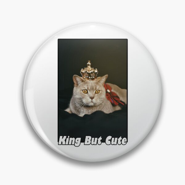 Item preview, Cat King But Cute (), Gift For Your Girlfriend Or Your Mom. designed and sold by totalrando.
