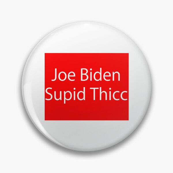 Item preview, Joe Biden Stupid Thicc designed and sold by totalrando.