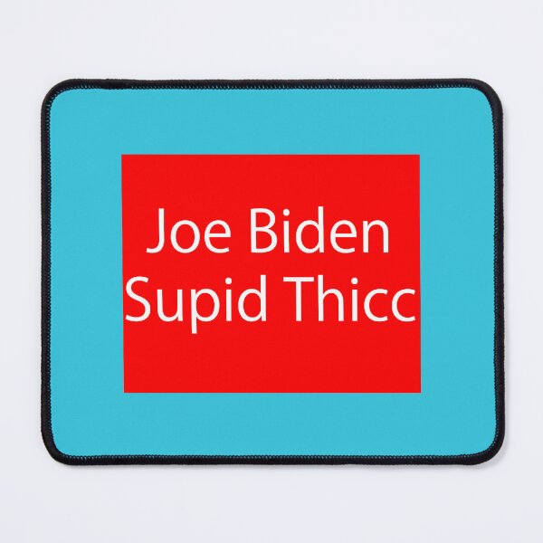 Item preview, Joe Biden Stupid Thicc designed and sold by totalrando.