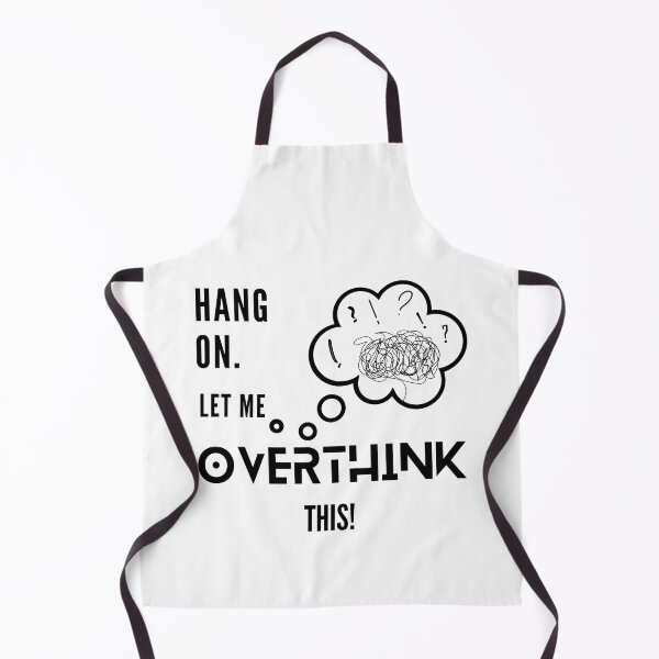 Item preview, Hang on let me overthink this, white background 2nd version. designed and sold by LaziniArts.