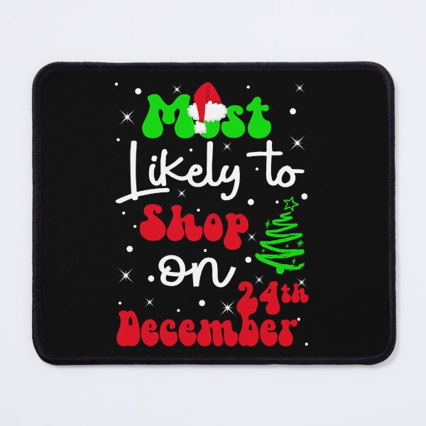 Item preview, Most Likely To Shop On December 24th Family Matching Christmas designed and sold by RikoAiba.