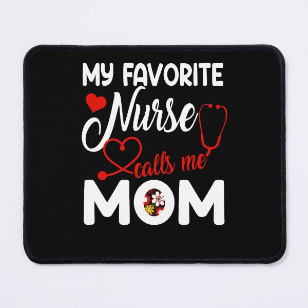Item preview, My Favorite Nurse Calls Me Mom Cute Flowers mothers day gift designed and sold by Simeon	 Dorelus.