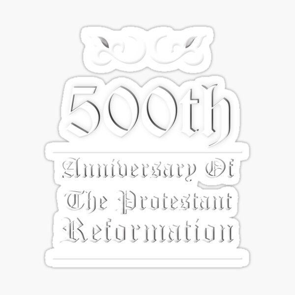 Item preview, 500th Anniversary Of The Protestant Refomation- Reformed Christian Products designed and sold by KCTraders.